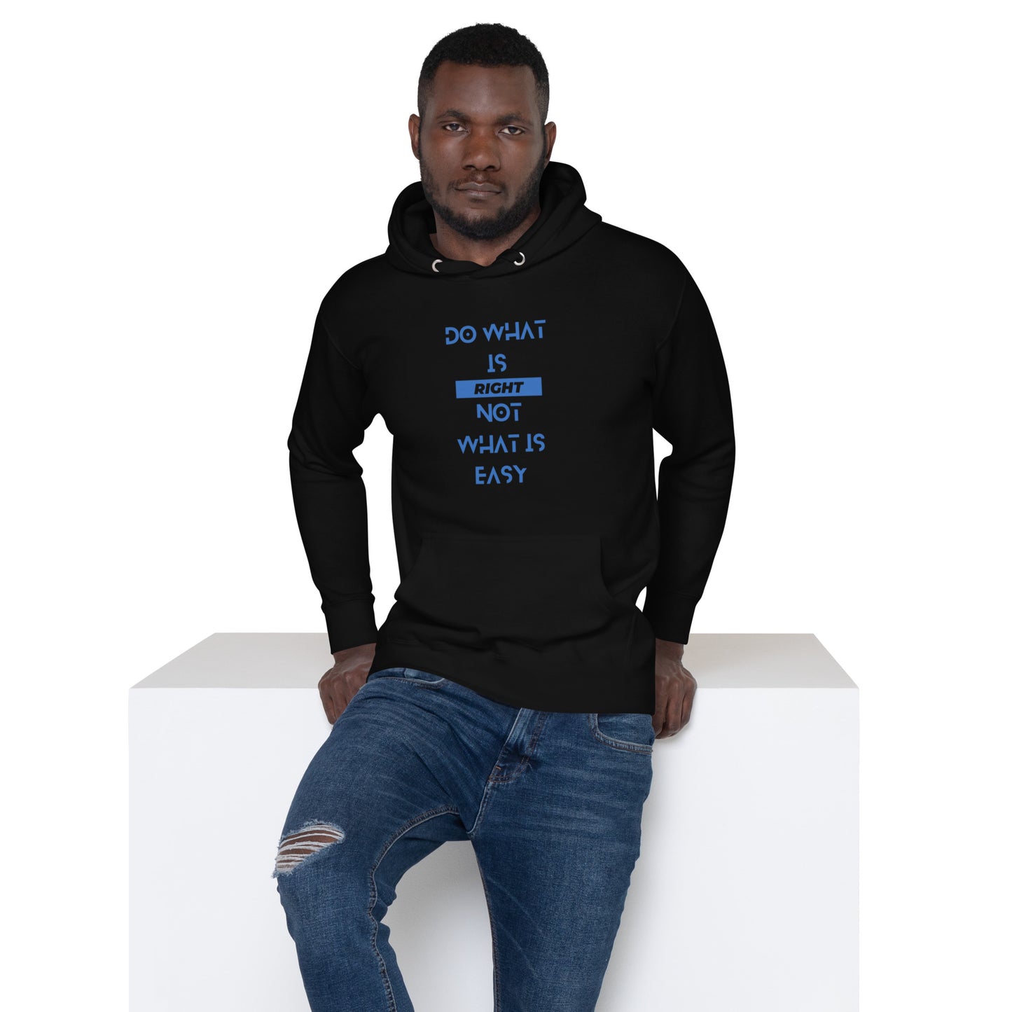 DO WHAT IS RIGHT NOT WHAT IS EASY Hoodie