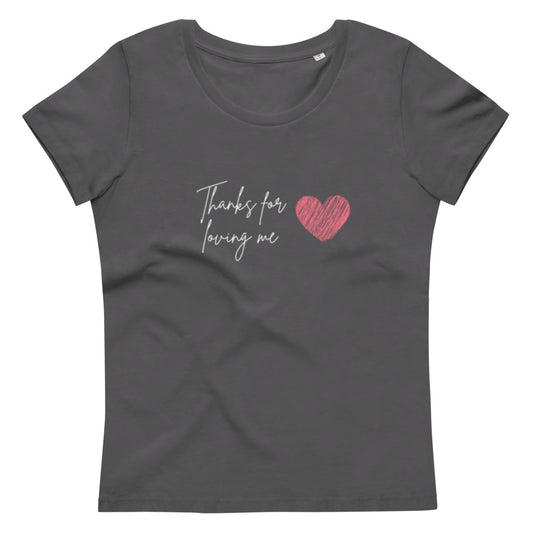 THANKS FOR LOVING ME T-Shirt